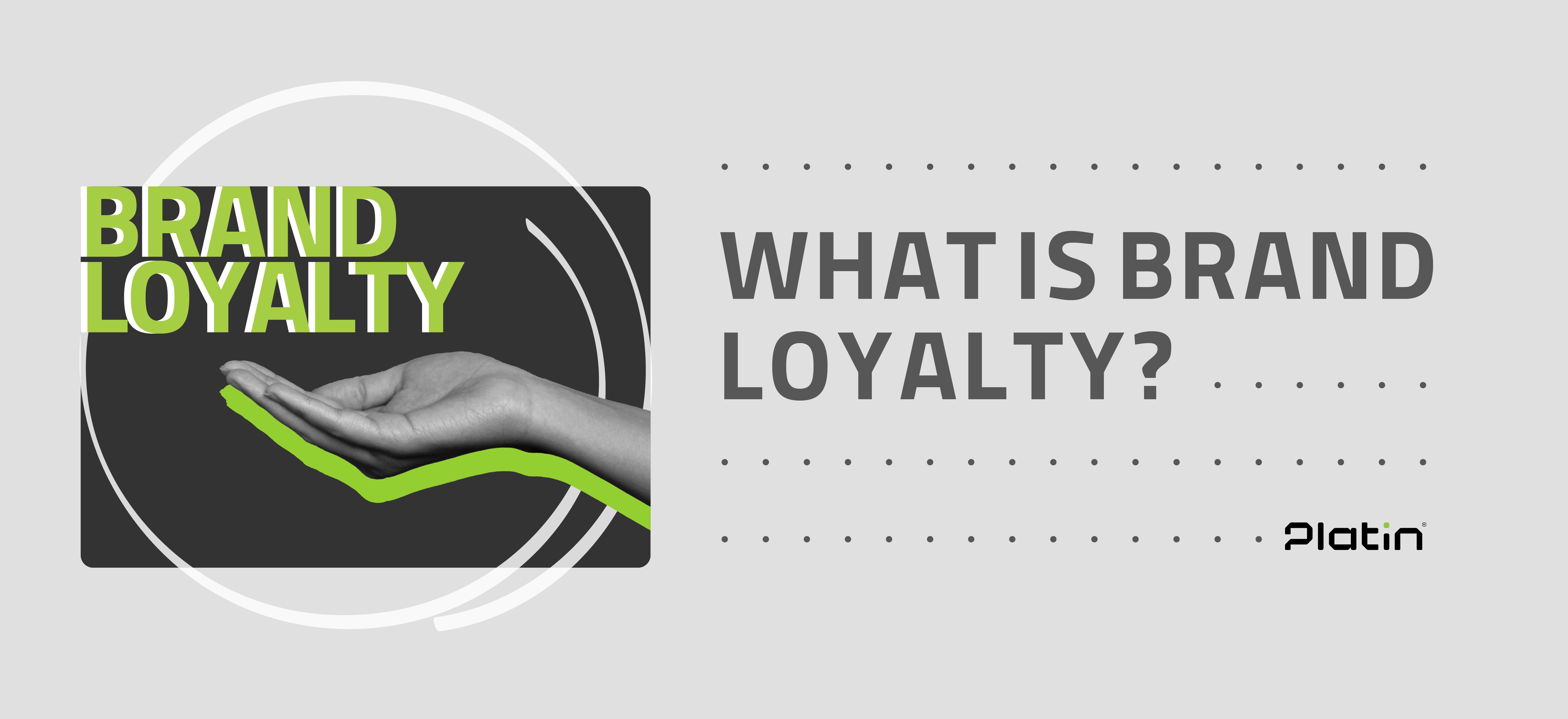 What is brand loyalty